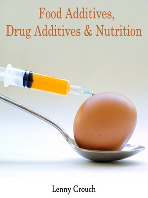 cover image of Food Additives, Drug Additives & Nutrition